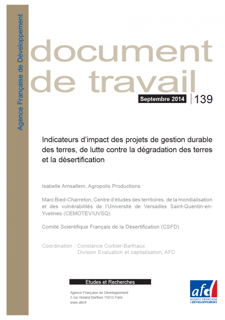 Document de travail AFD n° 139 | Annexes – Indicateurs d’impact des projets de gestion durable des terres, de lutte contre la dégradation des terres et la désertification